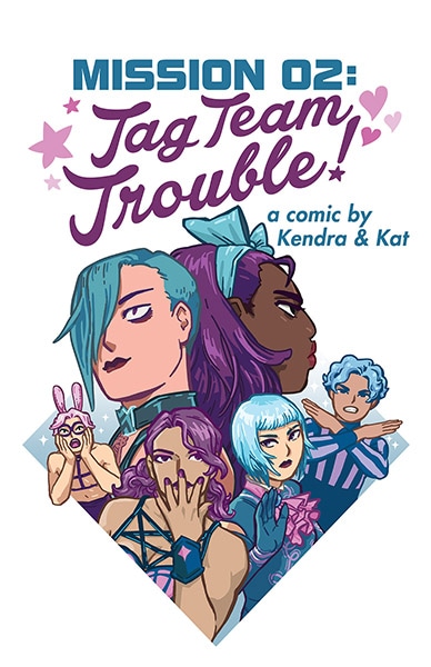 Cover to Mission 02: Tag Team Trouble. Depicts space pirate girlfriends in wrestling outfits and posing with a referee, bunnyman, and two other wrestler faces. Text reads "Mission 02: Tag Team Trouble. A Comic by Kendra & Kat."